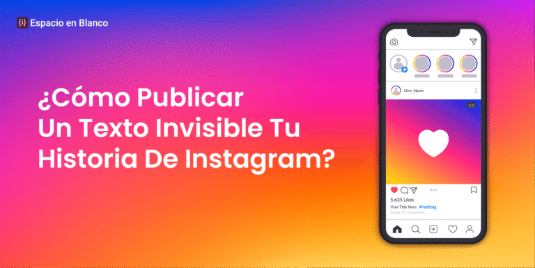 Cómo Publicar Un Texto Invisible Tu Historia De Instagram